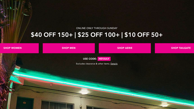 $40 Off $150+, $25 Off $100+, $10 Off $50+ | American Eagle | Promo code HEYJULY